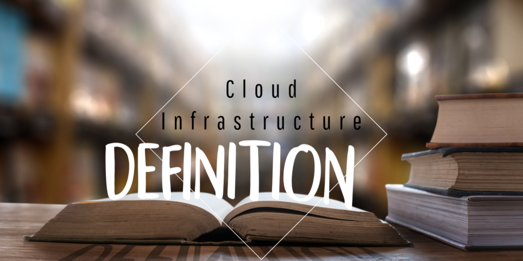 Definition-Cloud-Infrastrcuture