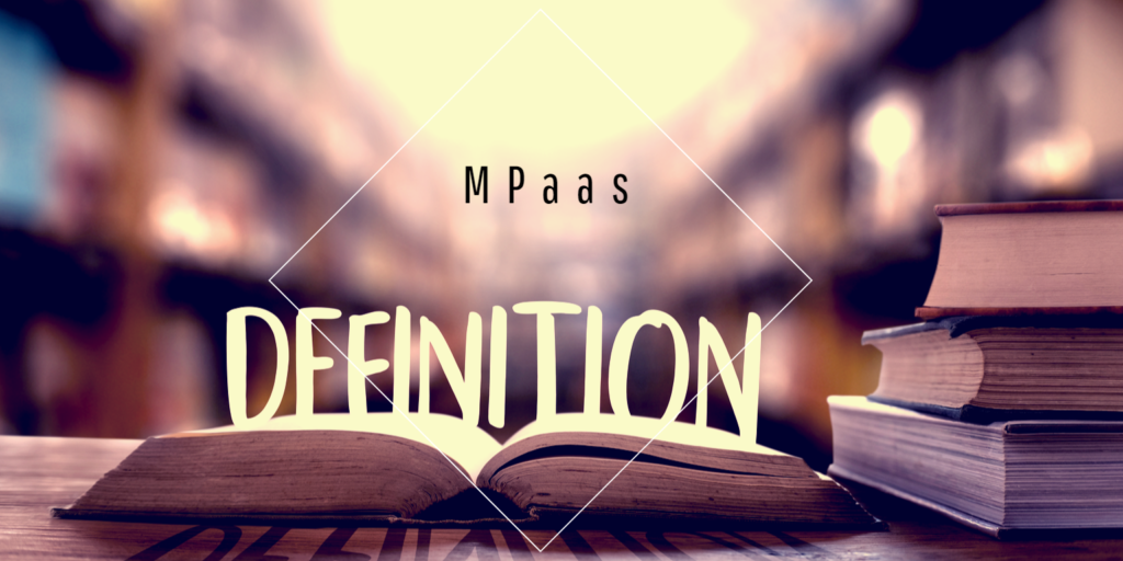 Definition-MPaaS-Mobile-Platform-As-a-Service
