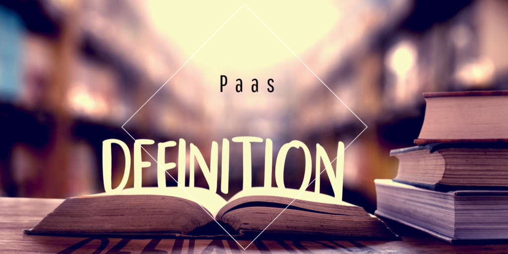 Definition-PaaS-Platform-As-a-Service