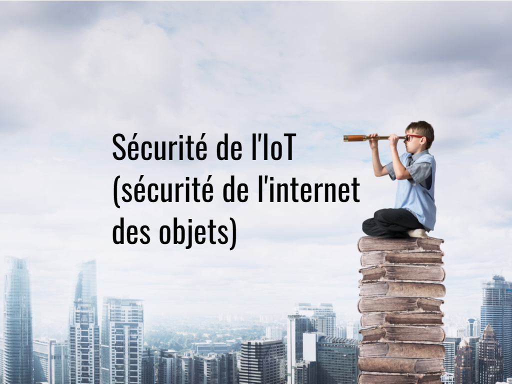 Sécurité_de_l'IoT_(sécurité_de_l'internet_des_objets)