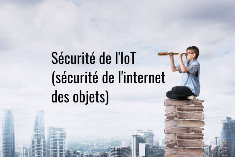 Sécurité_de_l'IoT_(sécurité_de_l'internet_des_objets)